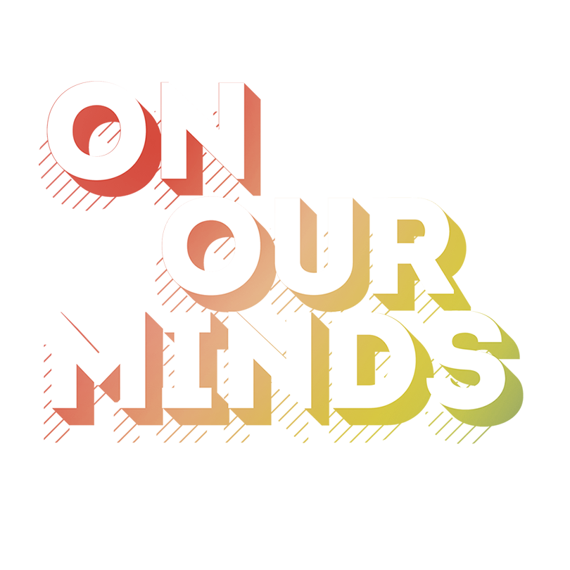 On Our Minds
